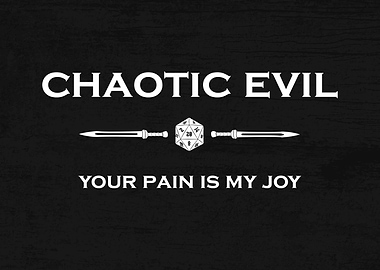 Chaotic Evil: Your Pain is My Joy