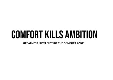 'Greatness lives outside the comfort zone' Quote