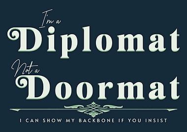 Diplomat Not Doormat Text Art
