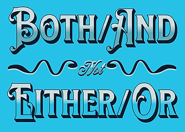 Both/And Not Either/Or Typography