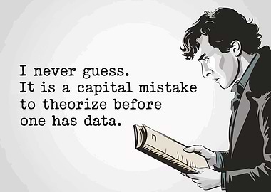 Sherlock Holmes: Data over Guesswork