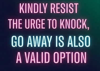 Kindly Resist Knocking Funny Text