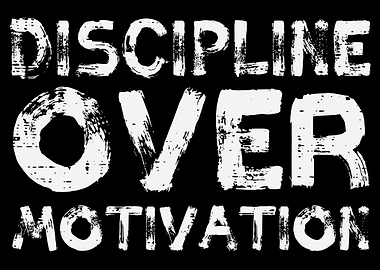 Discipline Over Motivation Text Art
