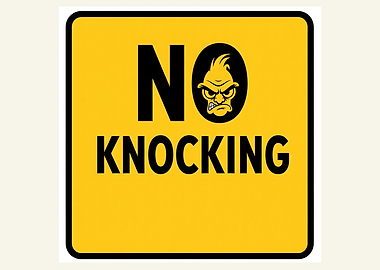 No Knocking Sign with Angry Face