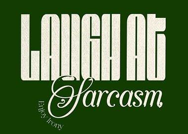 Laugh at Sarcasm Text Art