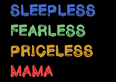 Sleepless Fearless Priceless Mama Text Art