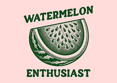 Watermelon Enthusiast