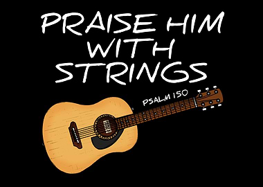 Praise Him With Strings, Psalm 150, Acoustic Guitar Worship Leader