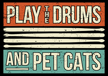 Play Drums and Pet Cats