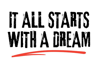 It All Starts With A Dream