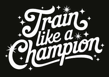 Train Like a Champion Typography