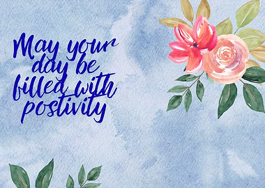 Positive Day Floral Watercolor