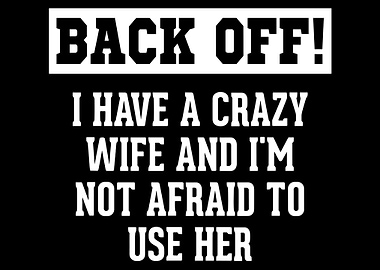Back Off Crazy Wife Text Art