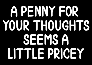 A Penny For Your Thoughts