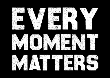 Minimalist Motivational Wall Art EVERY MOMENT MATTERS Inspirational Quote