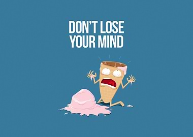 Funny Ice Cream Quote Don't Lose Your Mind