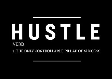 Hustle: The Only Controllable Pillar