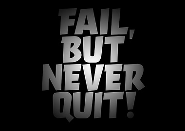 fail, but never quit! text art