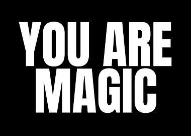 You Are Magic