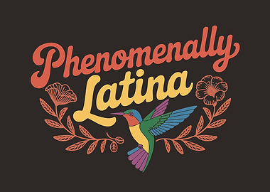 Phenomenally Latina Graphic with Hummingbird