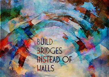 Build Bridges Instead of Walls