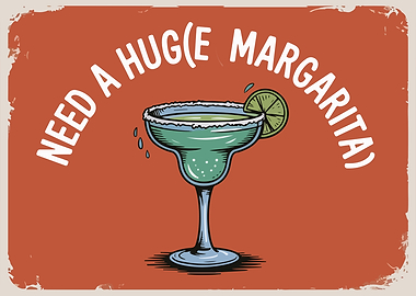 Need a Huge Margarita Illustration