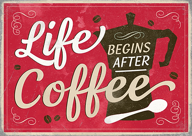 Life Begins After Coffee