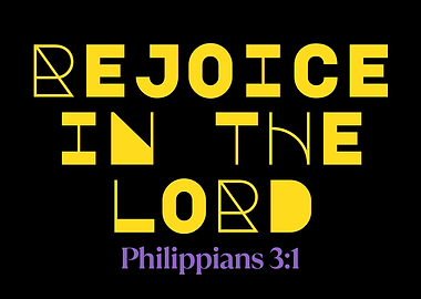 Rejoice in the Lord Philippians 3:1