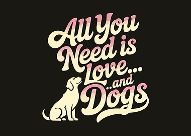 All You Need is Love and Dogs