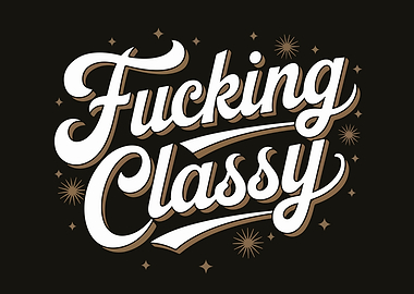 Fucking Classy Typography Art