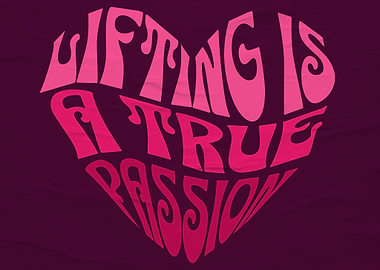 Lifting is a True Passion Heart