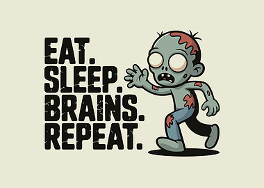 Eat, Sleep, Brains, Repeat Zombie Cartoon
