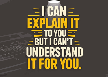 Explain It To You Typography Art