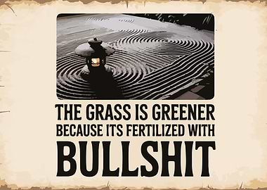 The grass is greener quote poster