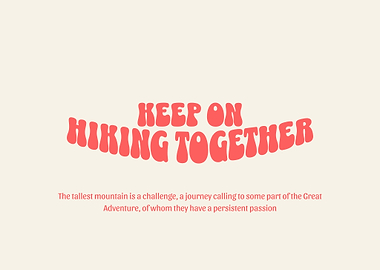 Keep On Hiking Together Text Art