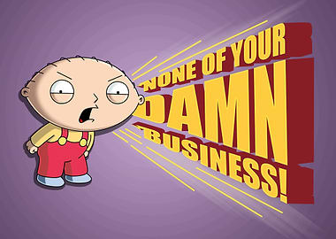 Stewie Griffin: None of Your Business