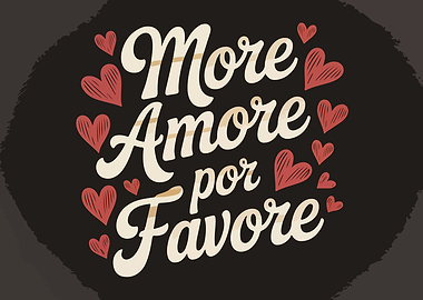 More Amore por Favor Text Art