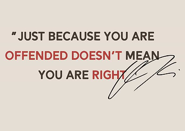 Offended Doesn't Mean Right Quote
