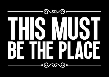 This Must Be The Place