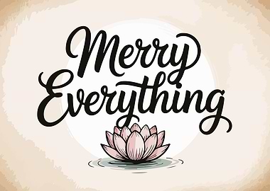 Merry Everything with Lotus Flower