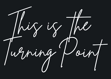 This is the Turning Point