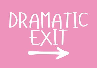 Dramatic Exit Sign