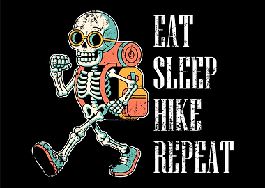 Eat Sleep Hike Repeat Skeleton