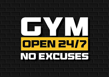 Gym Open 24/7 No Excuses