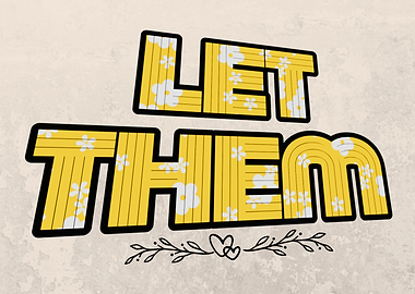 Let Them Floral Inspirational Graphic Art