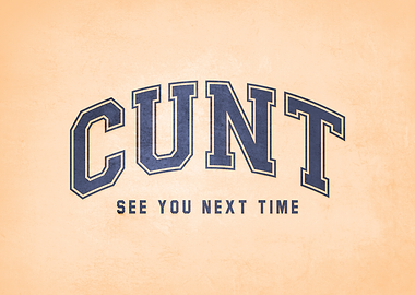 Cunt See You Next Time Text Art