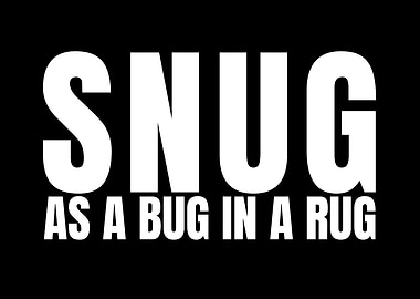 Snug as a bug in a rug