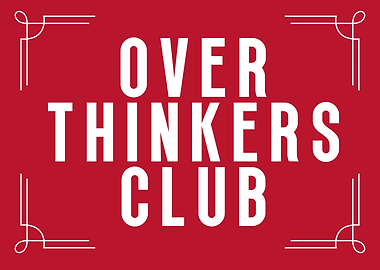 Over Thinkers Club