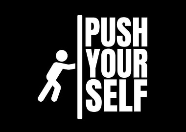 Push Yourself Motivational