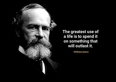 William James Quote: The Greatest Use